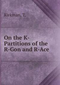 On the K-Partitions of the R-Gon and R-Ace