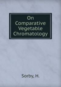 On Comparative Vegetable Chromatology