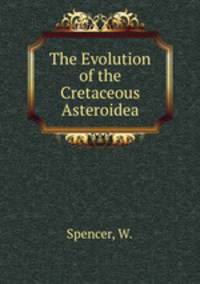 The Evolution of the Cretaceous Asteroidea