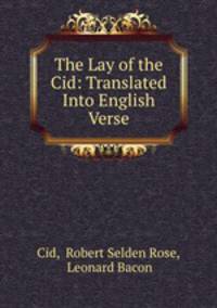 The Lay of the Cid: Translated Into English Verse