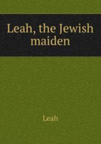 Leah, the Jewish maiden