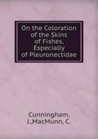 On the Coloration of the Skins of Fishes, Especially of Pleuronectidae