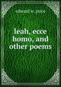leah, ecce homo, and other poems