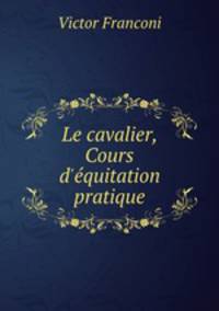 Le cavalier, Cours d