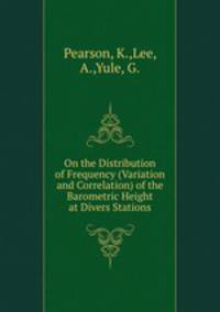 On the Distribution of Frequency (Variation and Correlation) of the Barometric Height at Divers Stations