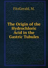 The Origin of the Hydrochloric Acid in the Gastric Tubules