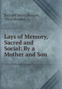 Lays of Memory, Sacred and Social: By a Mother and Son