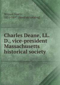 Charles Deane, LL. D., vice-president Massachusetts historical society