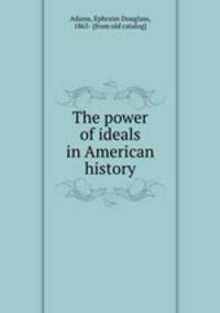 The power of ideals in American history