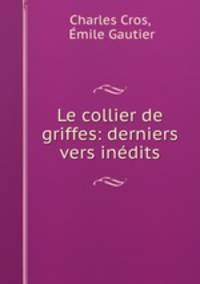 Le collier de griffes: derniers vers inedits