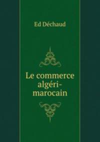 Le commerce algeri-marocain