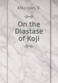 On the Diastase of Koji