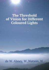 The Threshold of Vision for Different Coloured Lights