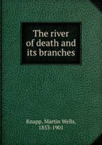 The river of death and its branches