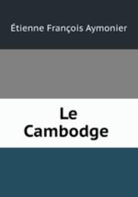 Le Cambodge .