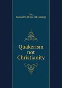Quakerism not Christianity