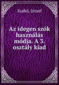 Az idegen szok hasznalas modja. A 3. osztaly kiad