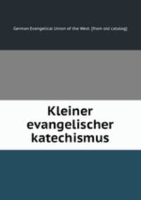 Kleiner evangelischer katechismus