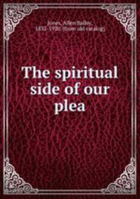 The spiritual side of our plea