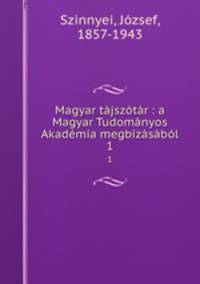 Magyar tajszotar : a Magyar Tudomanyos Akademia megbizasabol