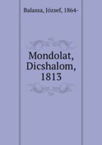 Mondolat, Dicshalom, 1813