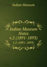 Indian Museum Notes. v.2 (1891-1893)