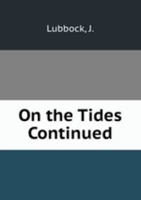 On the Tides Continued