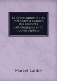 Le Cytodiagnostic ; les methodes d