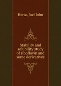 Stability and solubility study of riboflavin and some derivatives