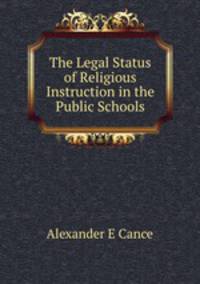 The Legal Status of Religious Instruction in the Public Schools