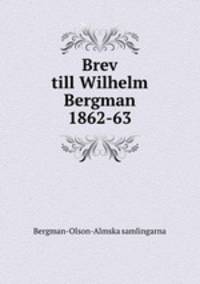 Brev till Wilhelm Bergman 1862-63