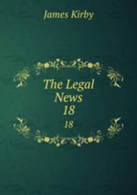 The Legal News. 18