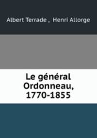 Le general Ordonneau, 1770-1855