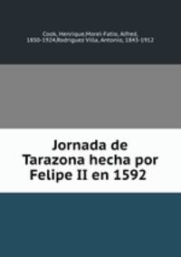 Jornada de Tarazona hecha por Felipe II en 1592 .