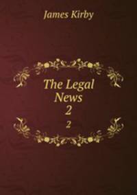 The Legal News. 2