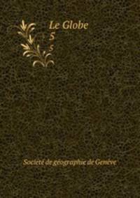Le Globe. 5