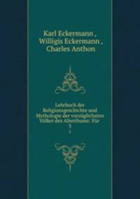 Lehrbuch der Religionsgeschichte und Mythologie der vorzuglichsten Volker des Alterthums: Fur .