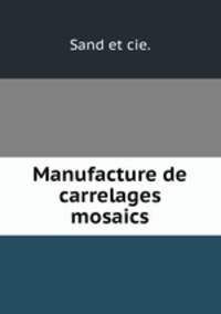 Manufacture de carrelages mosaics
