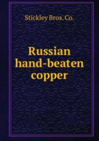 Russian hand-beaten copper.