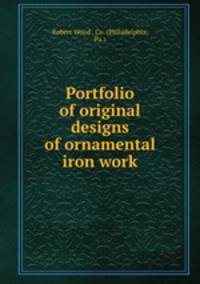 Portfolio of original designs of ornamental iron work.