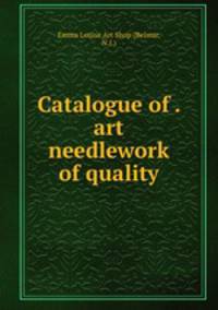 Catalogue of . art needlework of quality.