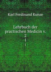 Lehrbuch der practischen Medicin v. 2. 1