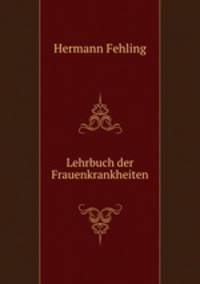 Lehrbuch der Frauenkrankheiten