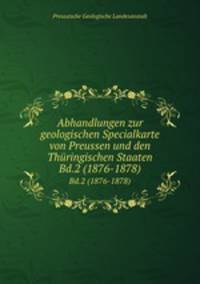 Abhandlungen zur geologischen Specialkarte von Preussen und den Thringischen Staaten. Bd.2 (1876-1878)