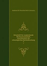 Zeitschrift fr vergleichende Rechtswissenschaft, einschliesslich der ethnologischen Rechtsforschung. 4