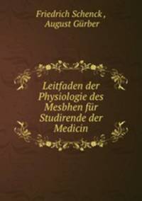 Leitfaden der Physiologie des Mesbhen fur Studirende der Medicin