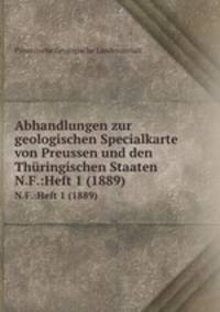 Abhandlungen zur geologischen Specialkarte von Preussen und den Thringischen Staaten. N.F.:Heft 1 (1889)