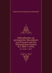 Abhandlungen zur geologischen Specialkarte von Preussen und den Thringischen Staaten. N.F.:Heft 7 (1892)