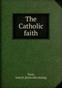 The Catholic faith