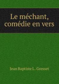 Le mchant, comdie en vers